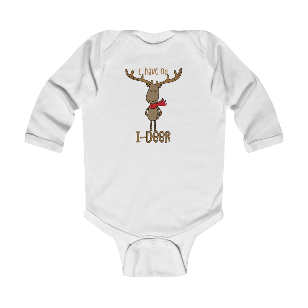 I Have No I-Deer - Infant Long Sleeve Bodysuit