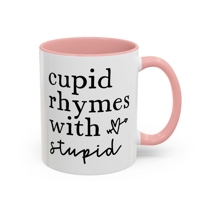 Cupid Rhymes With Stupid - Accent Coffee Mug (11, 15oz)