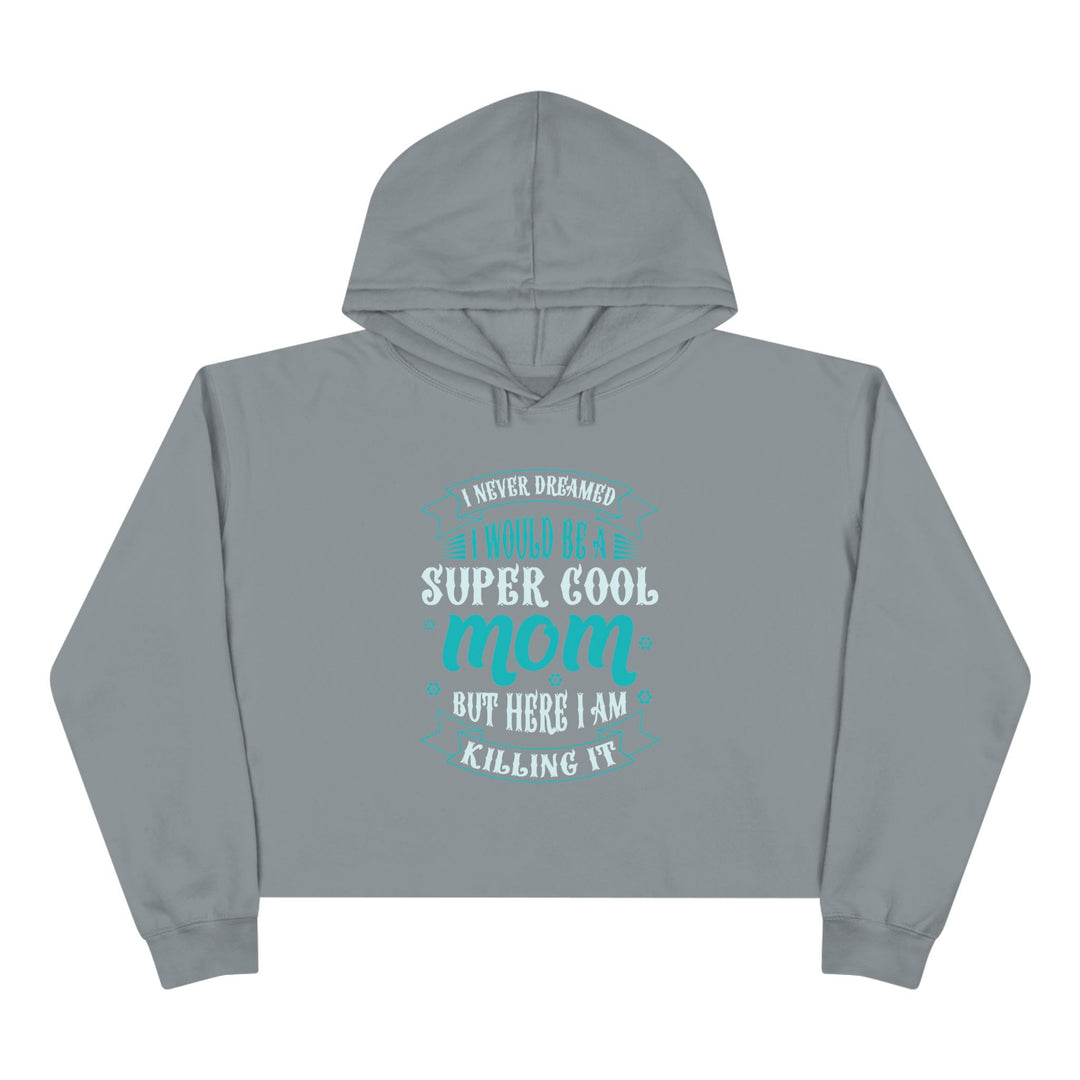Super Cool Mom - Crop Hoodie