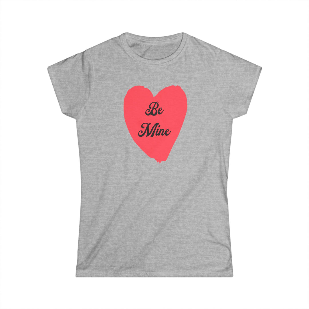 Be Mine - Women's Softstyle Tee