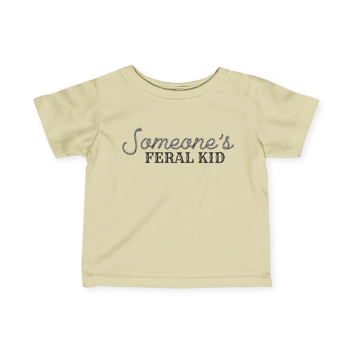 Someone's Feral Kid - Infant Fine Jersey Tee