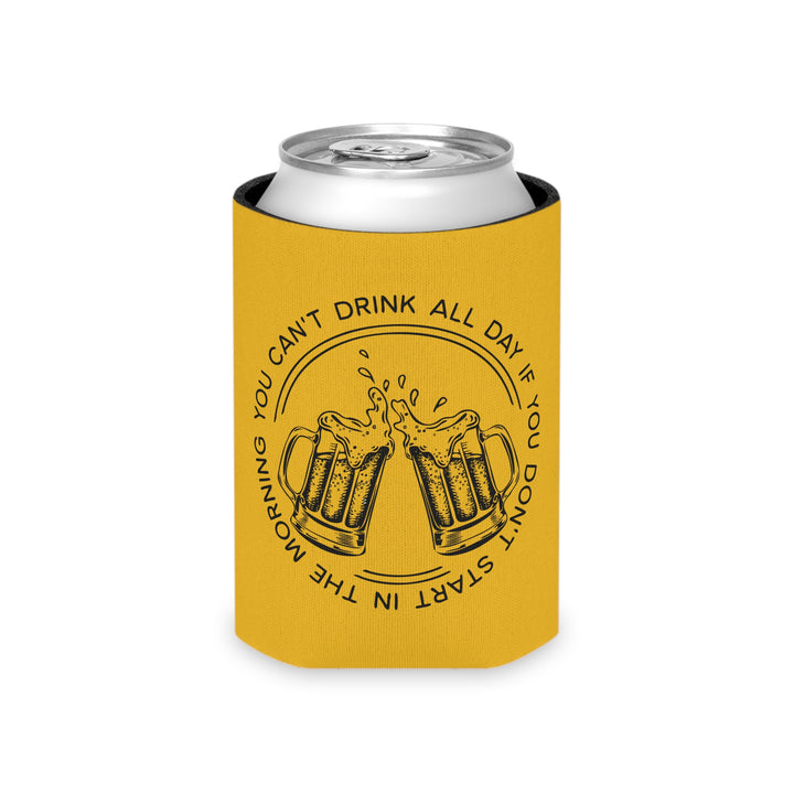 Can't Drink All Day - Can Cooler
