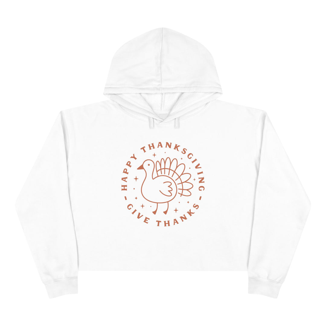 Happy Thanksgiving Give Thanks - Crop Hoodie