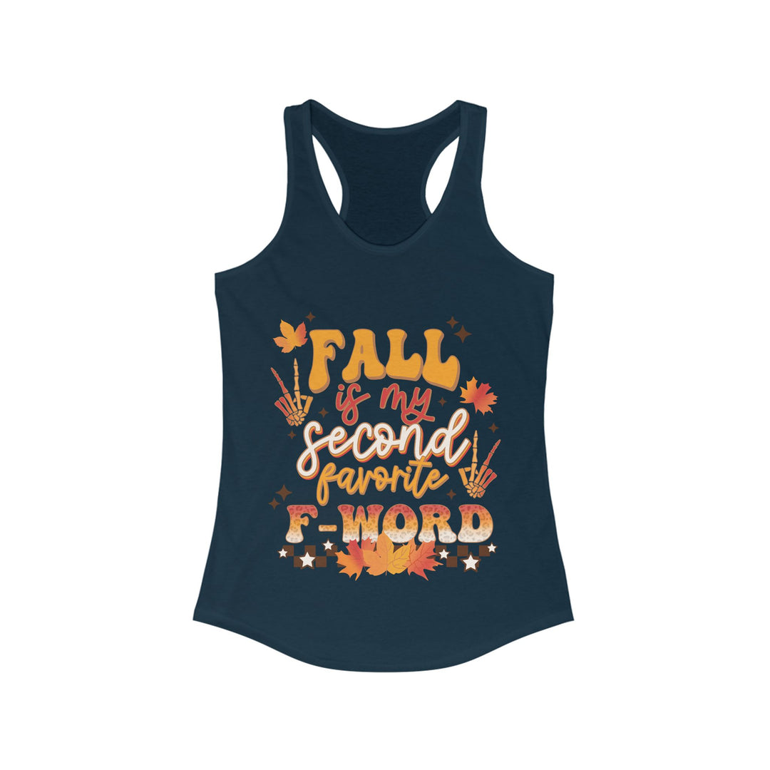 Fall Is My Second Favorite F Word - Women's Ideal Racerback Tank