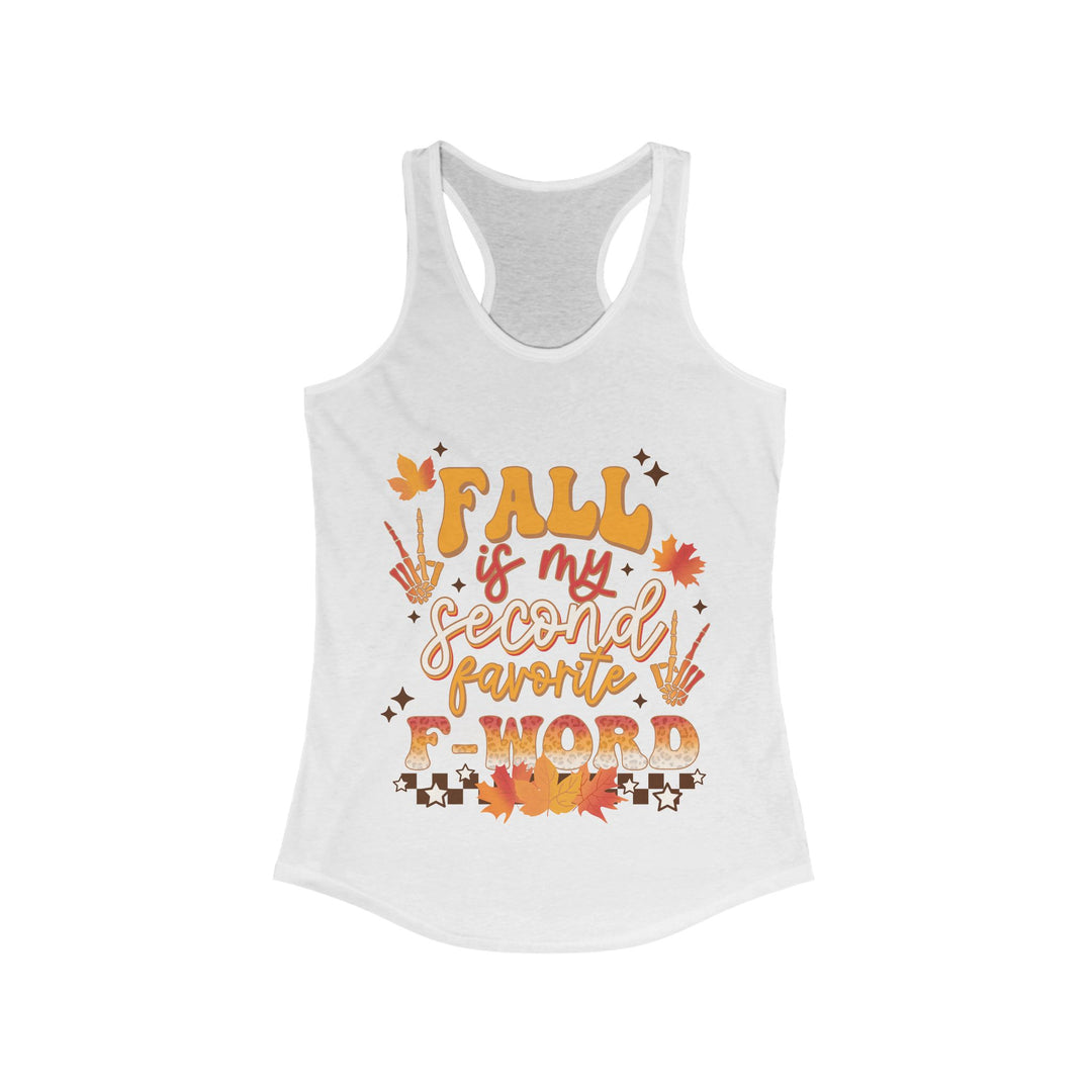 Fall Is My Second Favorite F Word - Women's Ideal Racerback Tank