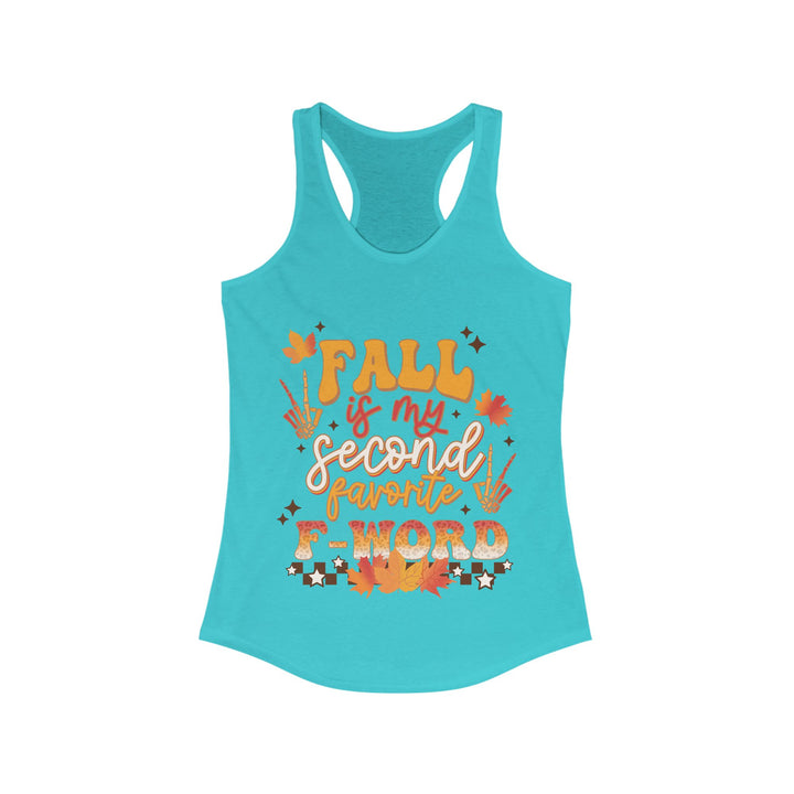 Fall Is My Second Favorite F Word - Women's Ideal Racerback Tank