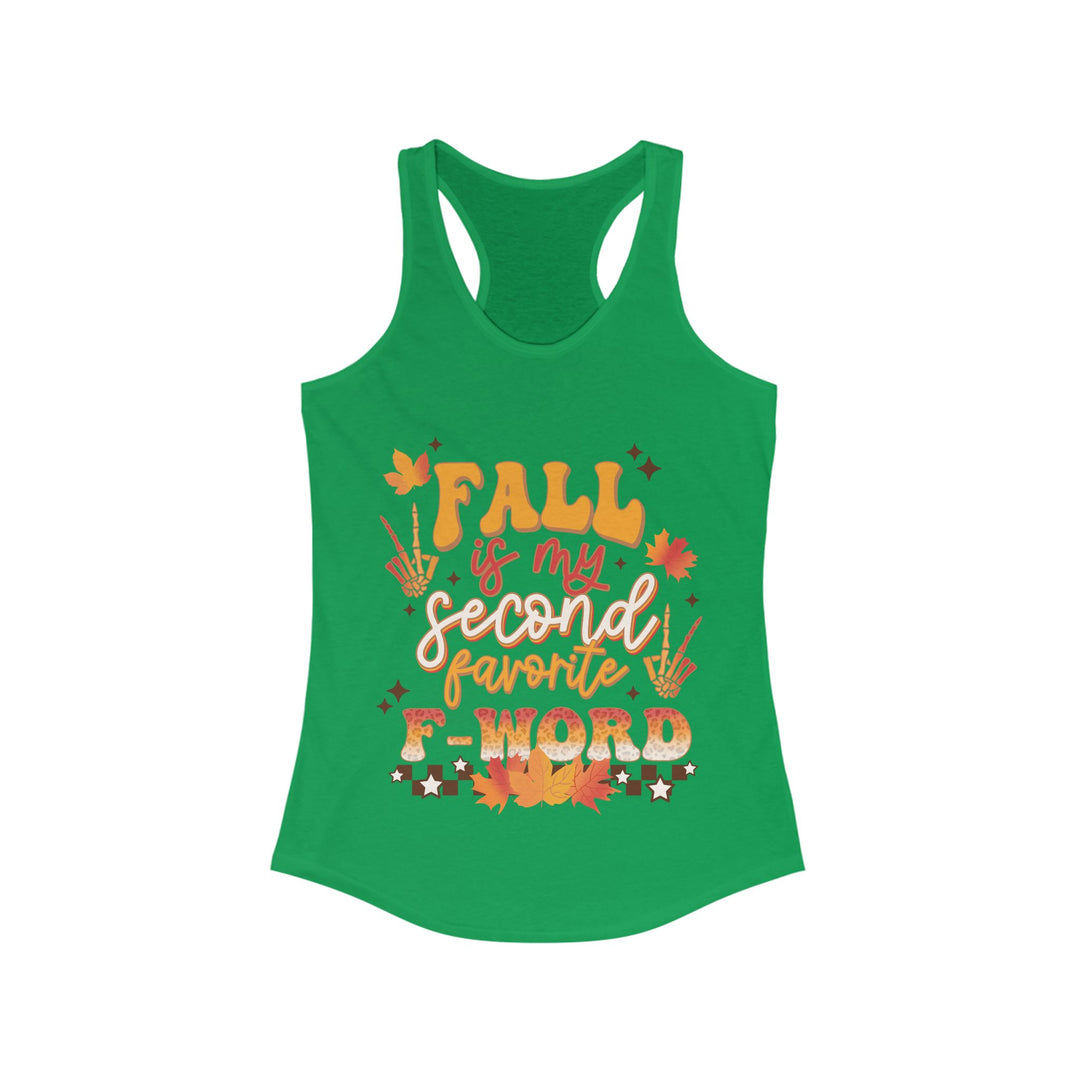Fall Is My Second Favorite F Word - Women's Ideal Racerback Tank