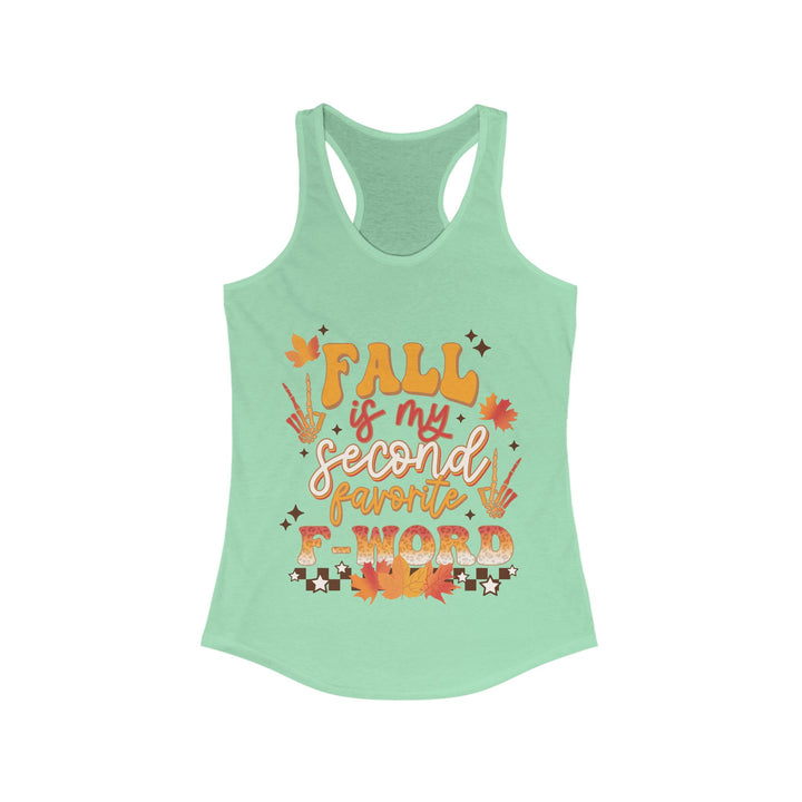 Fall Is My Second Favorite F Word - Women's Ideal Racerback Tank