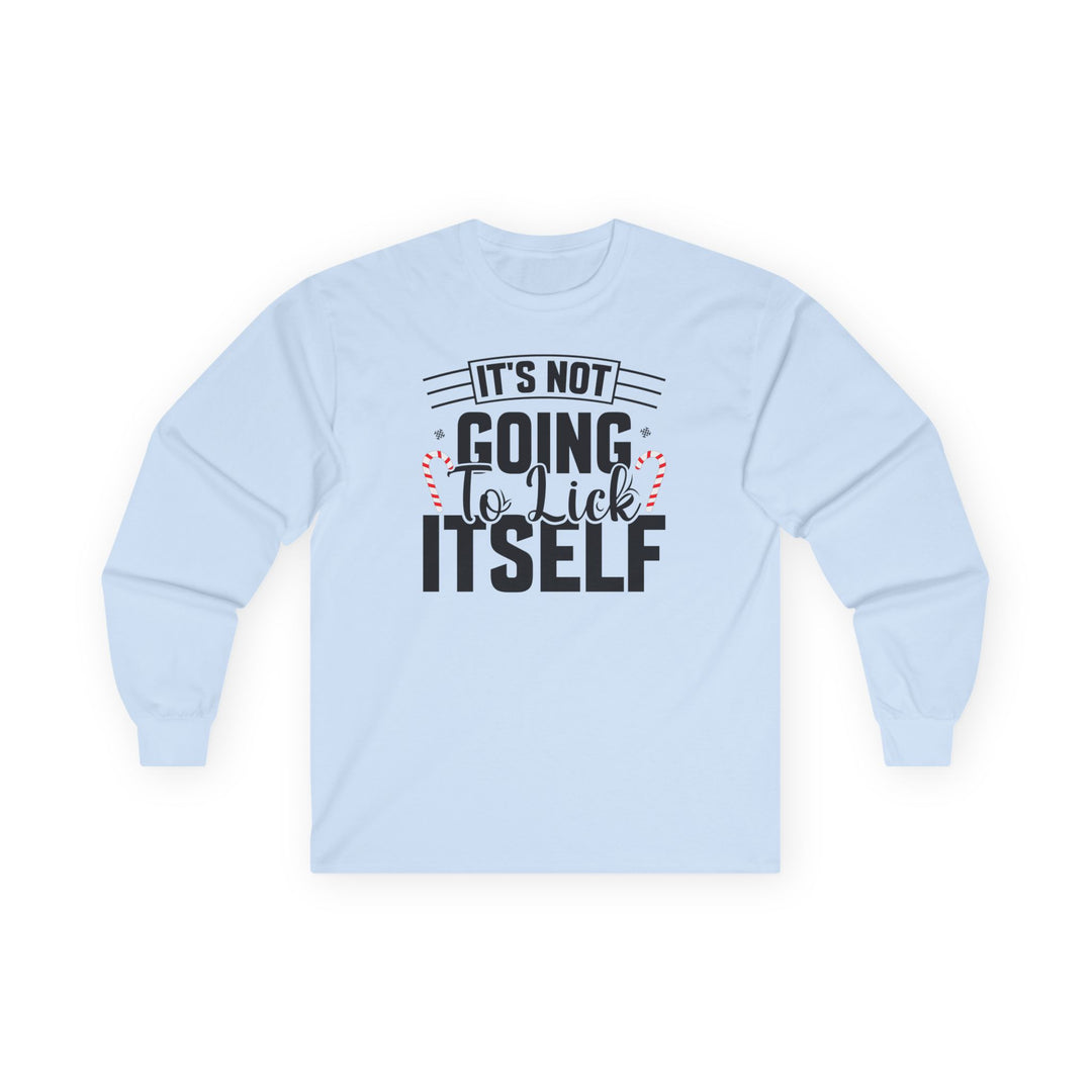 It's Not Going To Lick Itself - Unisex Ultra Cotton Long Sleeve Tee