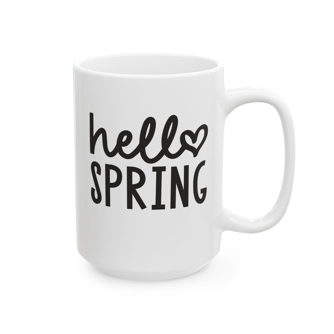 Hello Spring - Ceramic Mug, (11oz, 15oz)