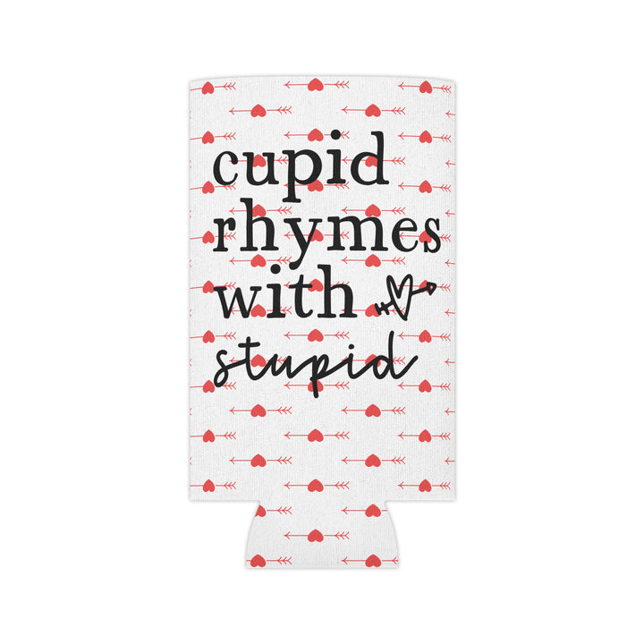 Cupid Rhymes With Stupid - Can Cooler