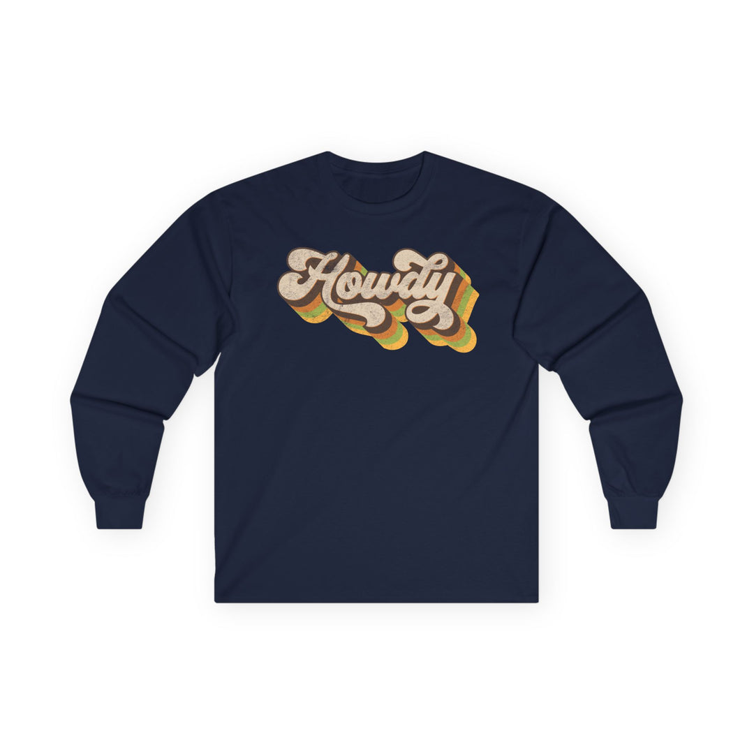 Howdy - Unisex Ultra Cotton Long Sleeve Tee