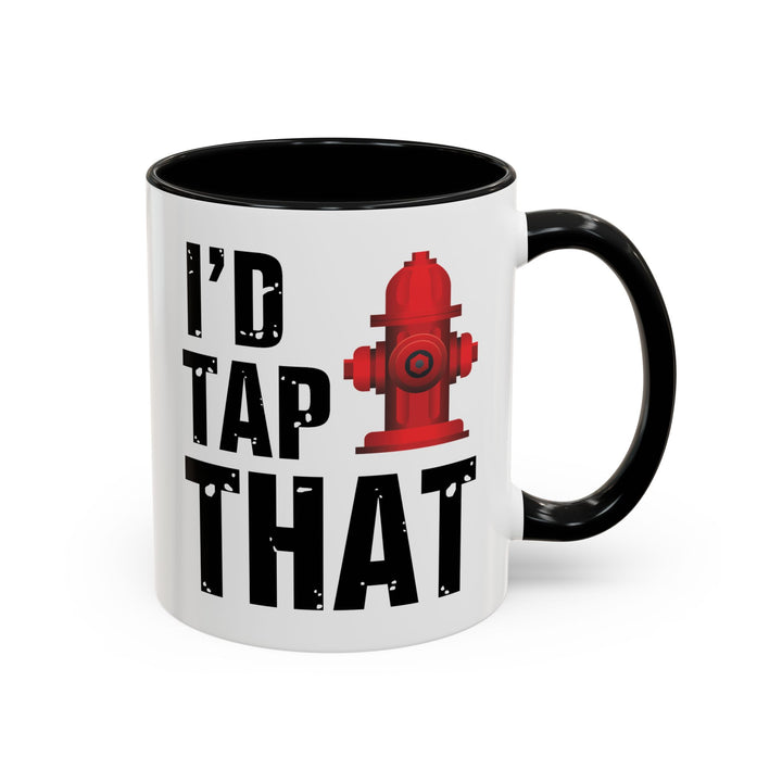 I'd Tap That - Accent Coffee Mug (11, 15oz)