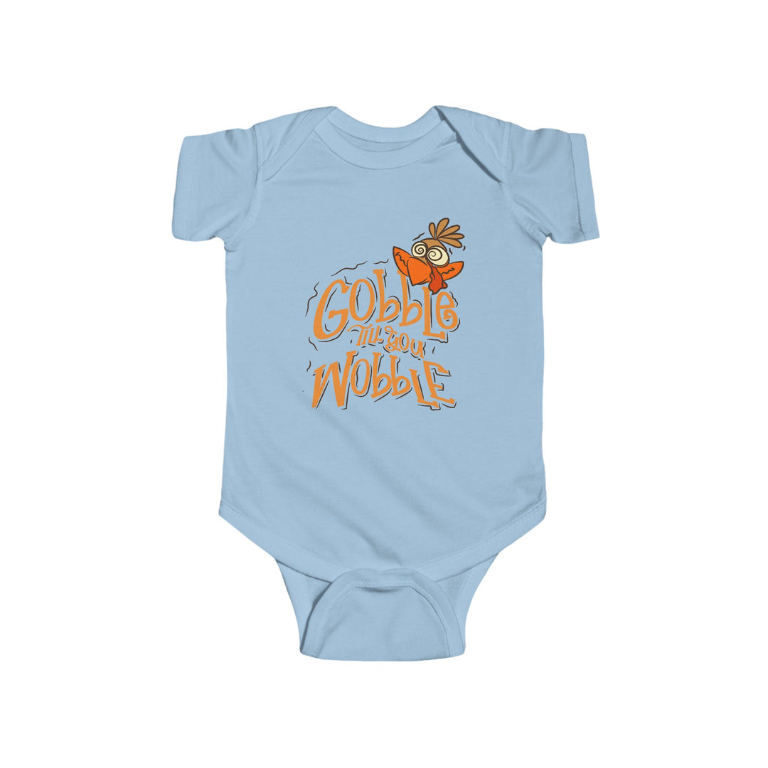 Gobble Till You Wobble - Infant Fine Jersey Bodysuit