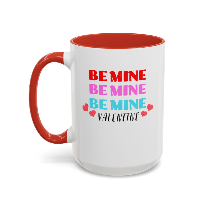 Be Mine Valentine - Accent Coffee Mug (11, 15oz)