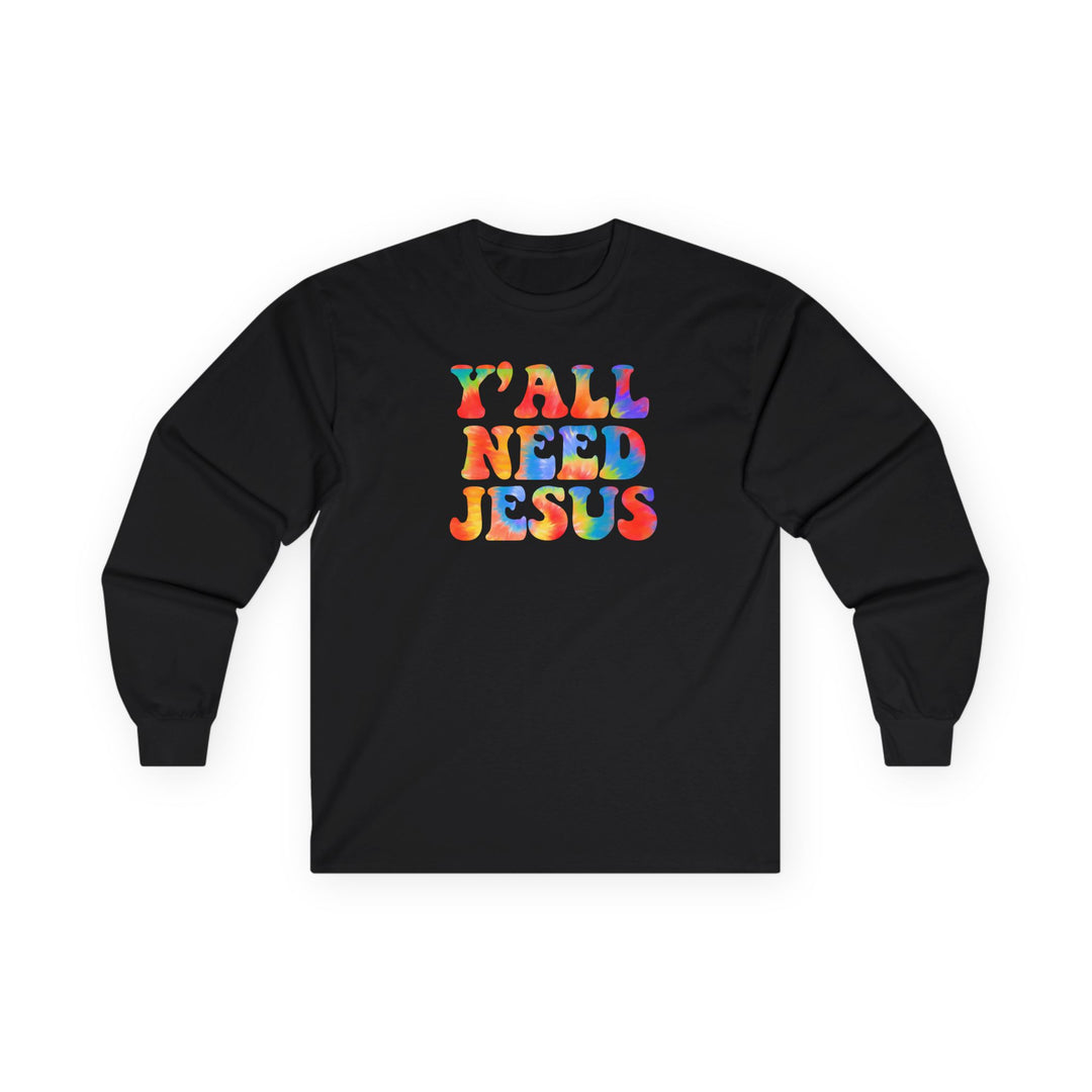 Y'All Need Jesus - Unisex Ultra Cotton Long Sleeve Tee
