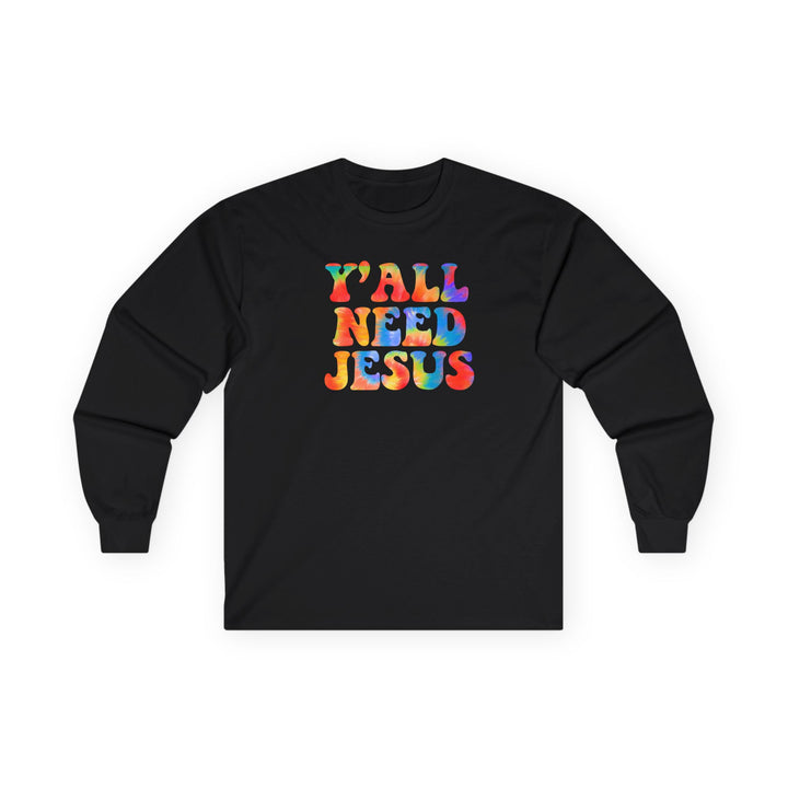 Y'All Need Jesus - Unisex Ultra Cotton Long Sleeve Tee