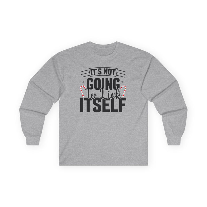 It's Not Going To Lick Itself - Unisex Ultra Cotton Long Sleeve Tee