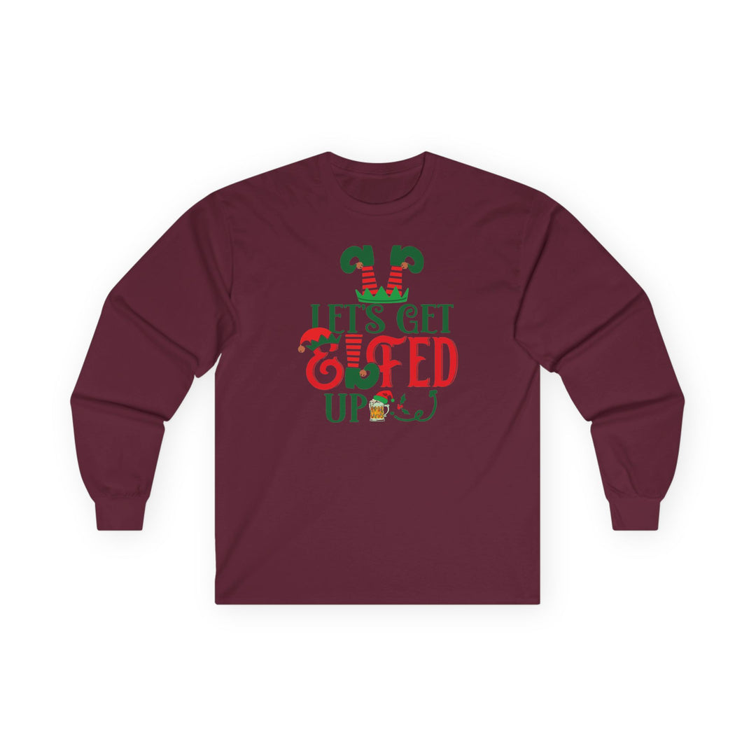 Let's Get Elfed Up - Unisex Ultra Cotton Long Sleeve Tee
