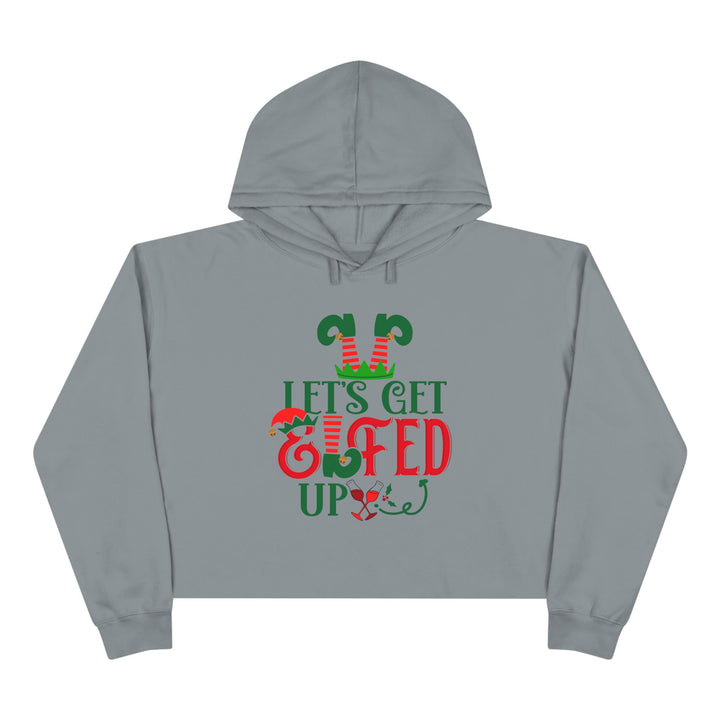 Lets Get Elfed Up - Crop Hoodie