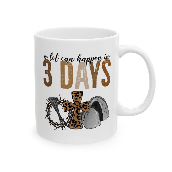 3 Days - Ceramic Mug, (11oz, 15oz)