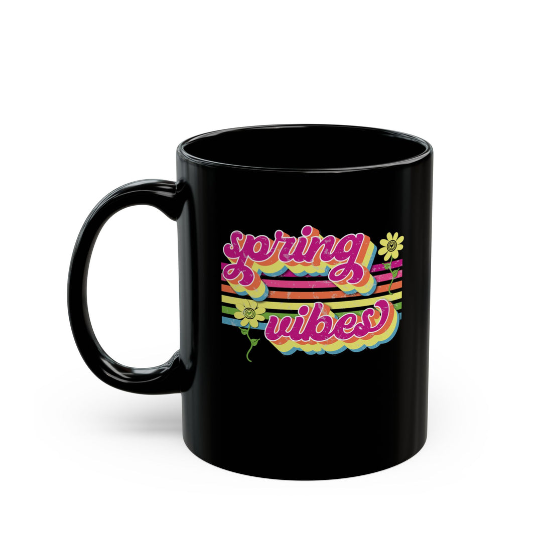 Spring Vibes - Black Mug (11oz, 15oz)