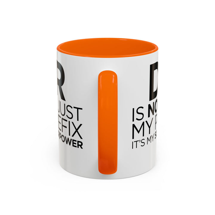 Dr. - Accent Coffee Mug (11, 15oz)