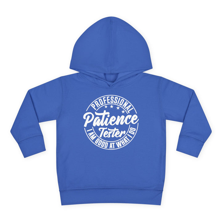 Professional Patience Tester - Toddler Pullover Fleece Hoodie