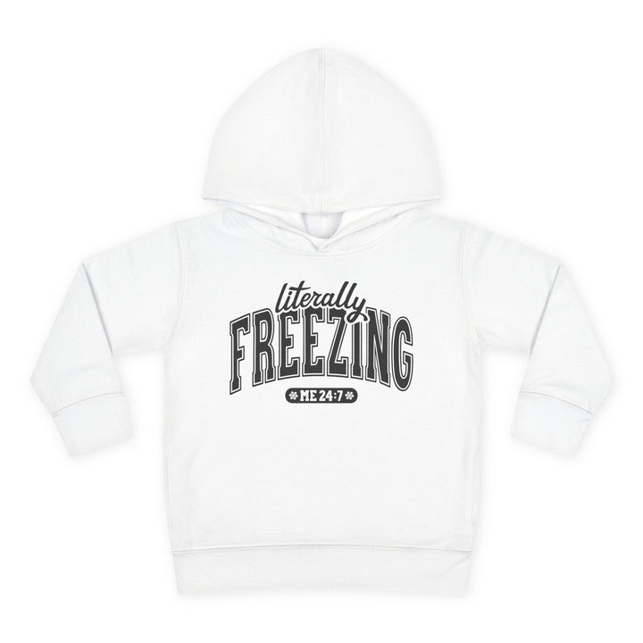 Literally Freezing - Toddler Pullover Fleece Hoodie