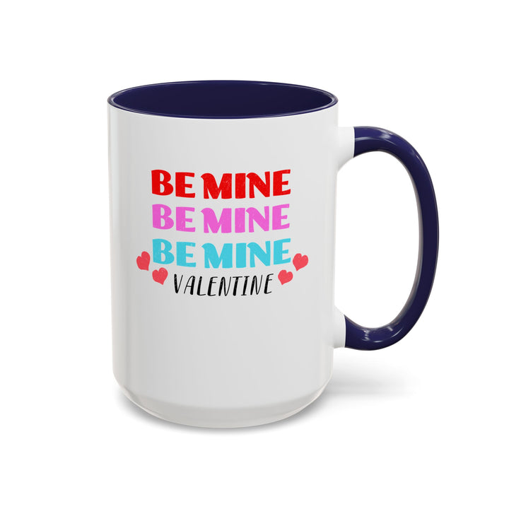 Be Mine Valentine - Accent Coffee Mug (11, 15oz)