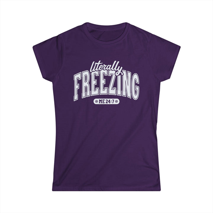 Literally Freezing - Women's Softstyle Tee