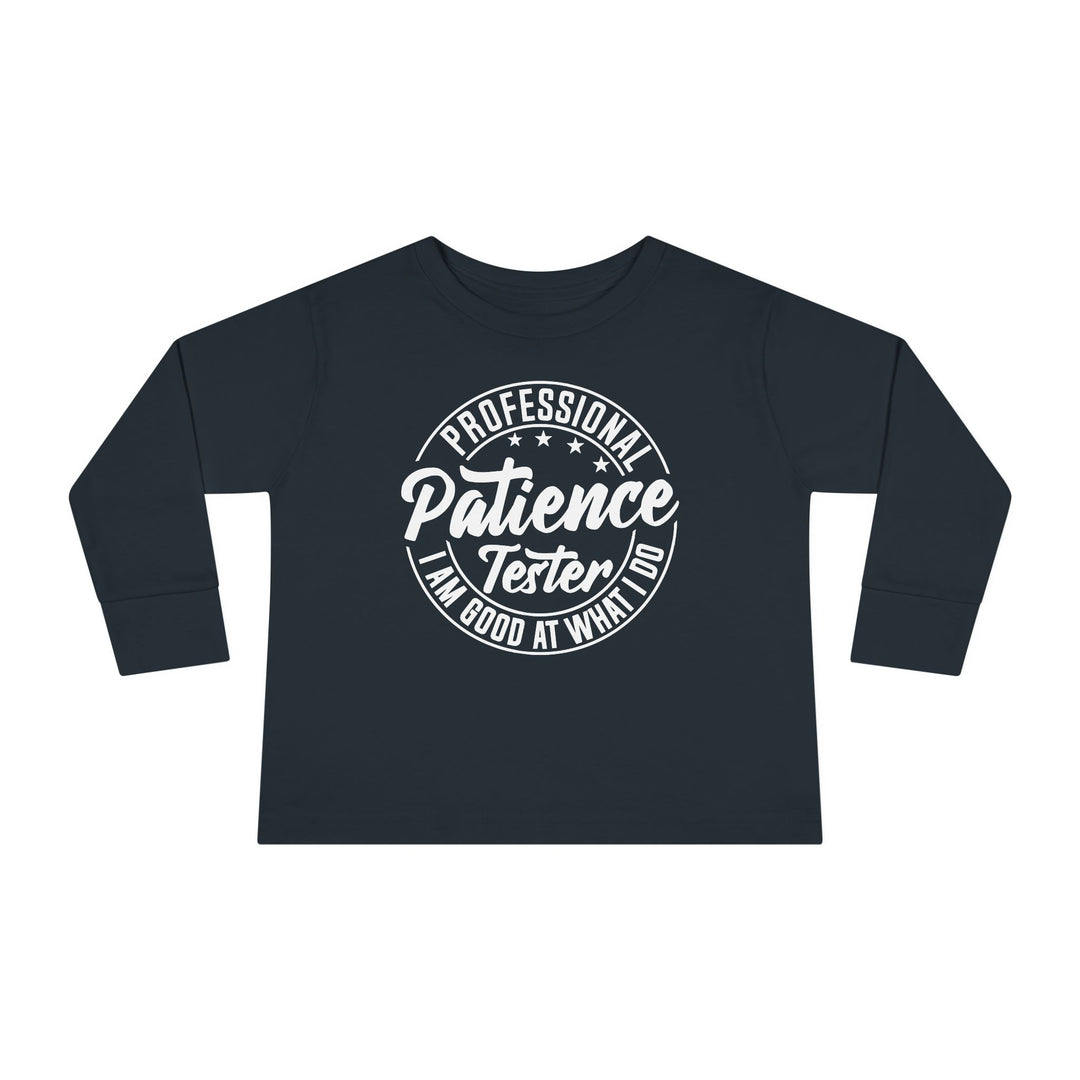 Professional Patience Tester - Toddler Long Sleeve Tee