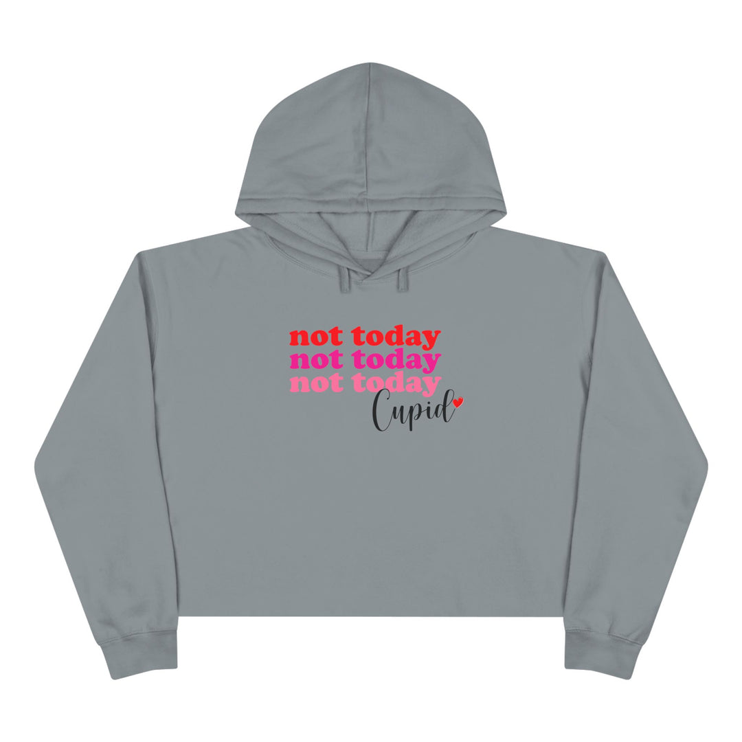 Not Today Cupid - Crop Hoodie