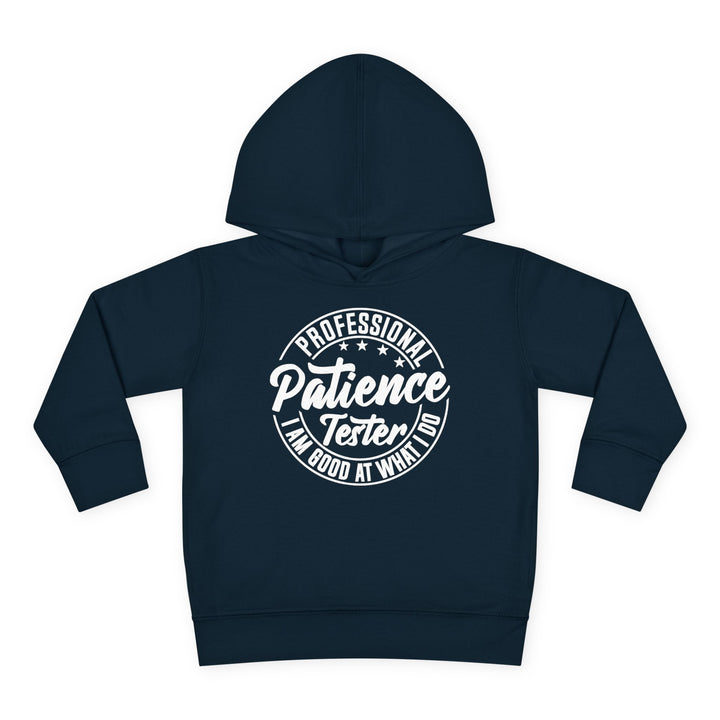 Professional Patience Tester - Toddler Pullover Fleece Hoodie