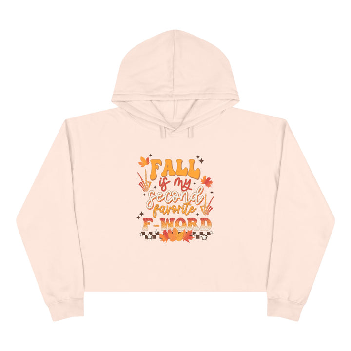 Fall Is My Second Favorite F Word - Crop Hoodie