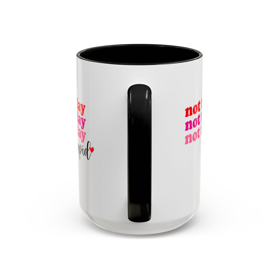 Not Today Cupid - Accent Coffee Mug (11, 15oz)