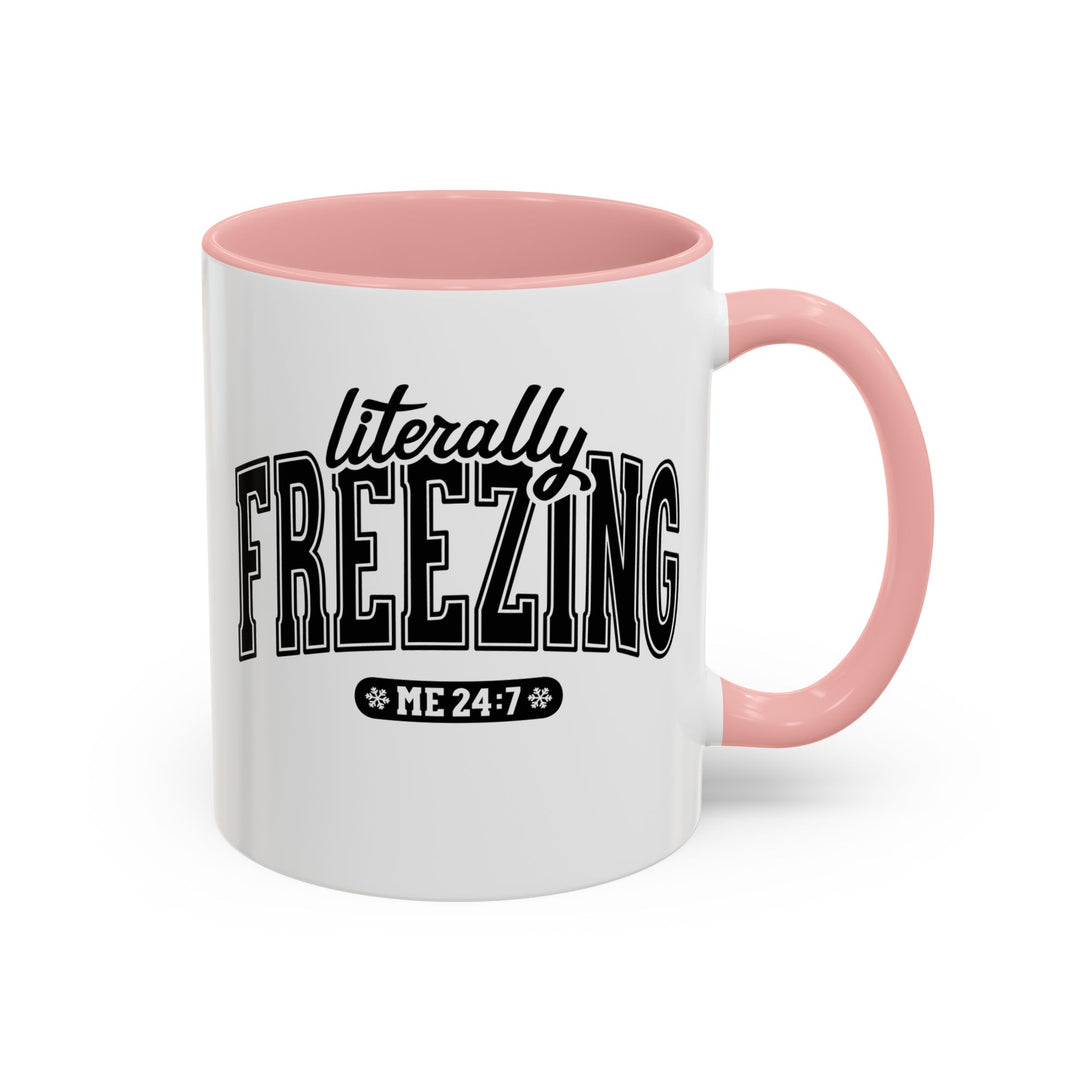 Literally Freezing - Accent Coffee Mug (11, 15oz)