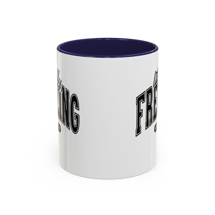 Literally Freezing - Accent Coffee Mug (11, 15oz)