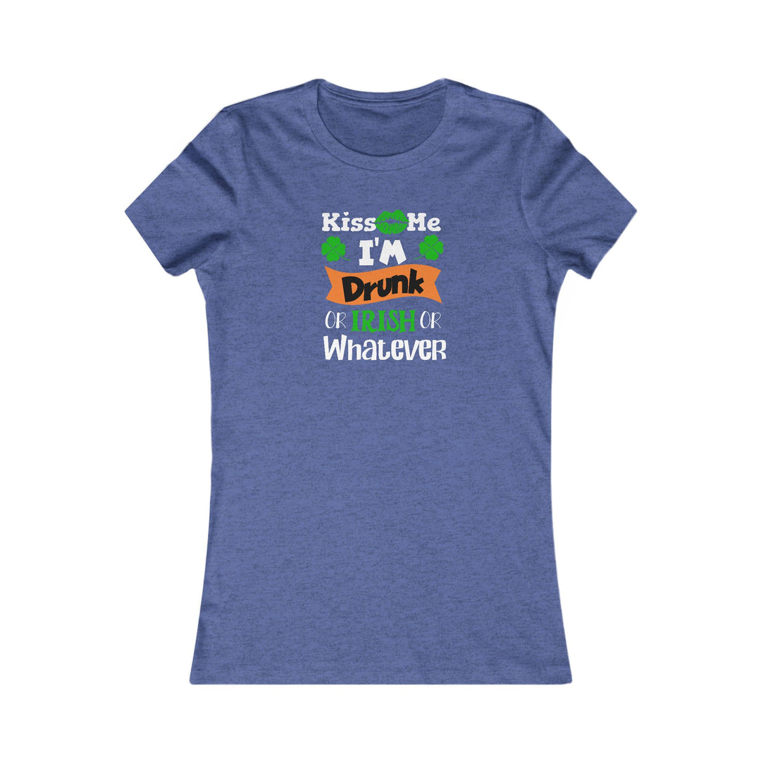 Kiss Me I'm Drunk - Women's Favorite Tee