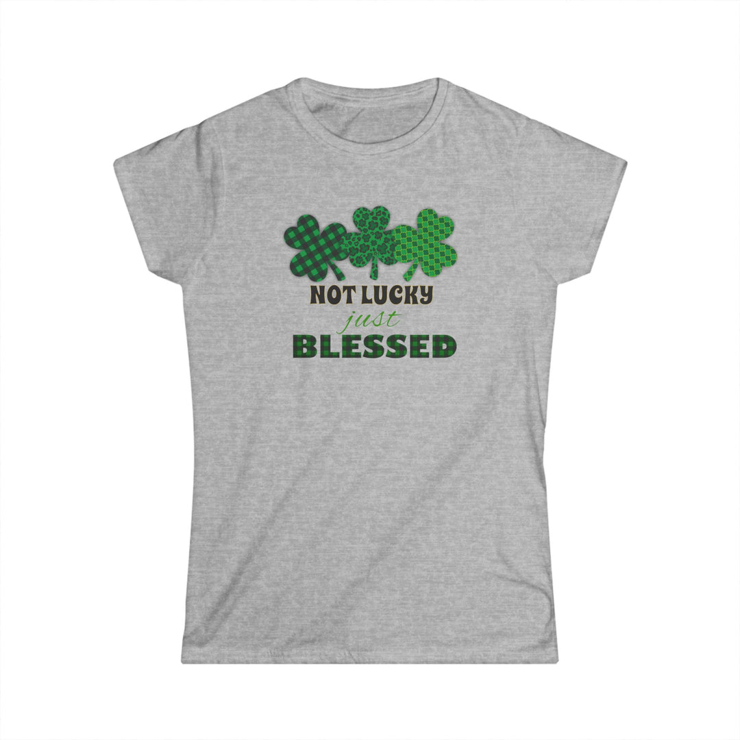 Not Lucky Just Blessed - Women's Softstyle Tee
