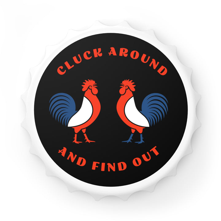 Cluck Around - Bottle Opener