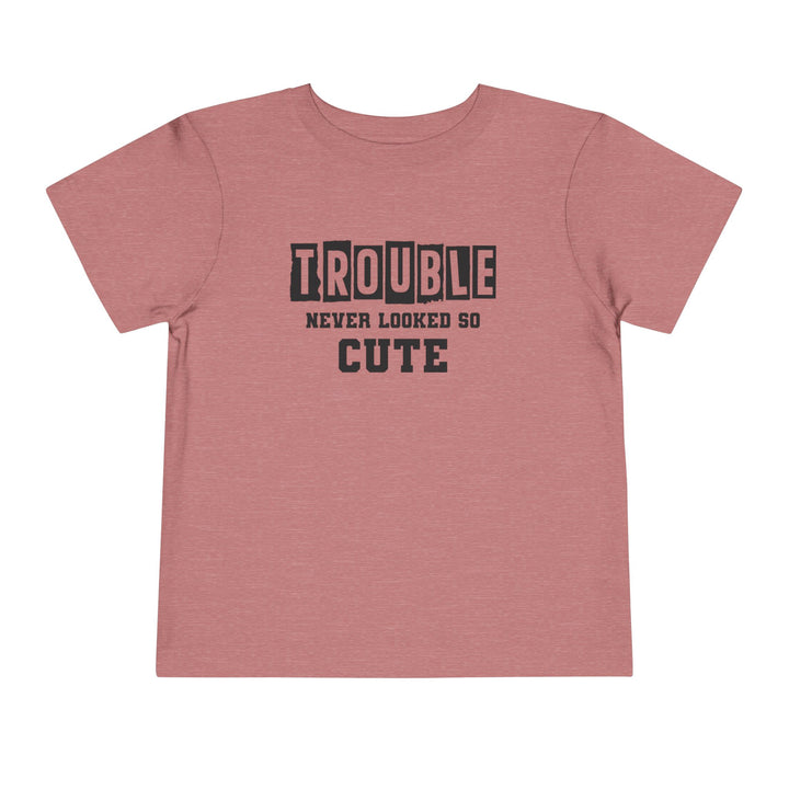 Trouble Never Looked So Cute - Toddler Short Sleeve Tee