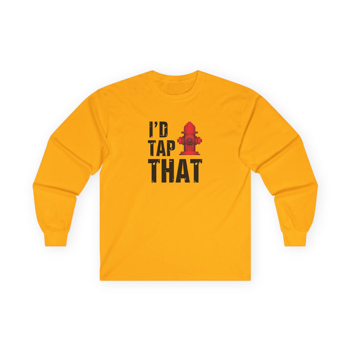 I'd Tap That - Unisex Ultra Cotton Long Sleeve Tee