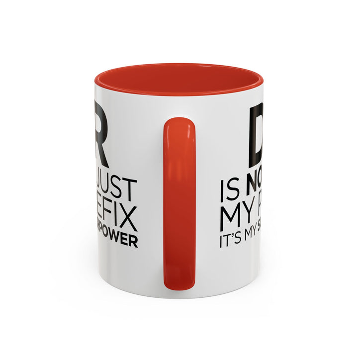 Dr. - Accent Coffee Mug (11, 15oz)