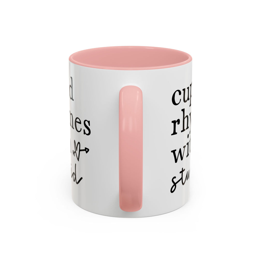 Cupid Rhymes With Stupid - Accent Coffee Mug (11, 15oz)