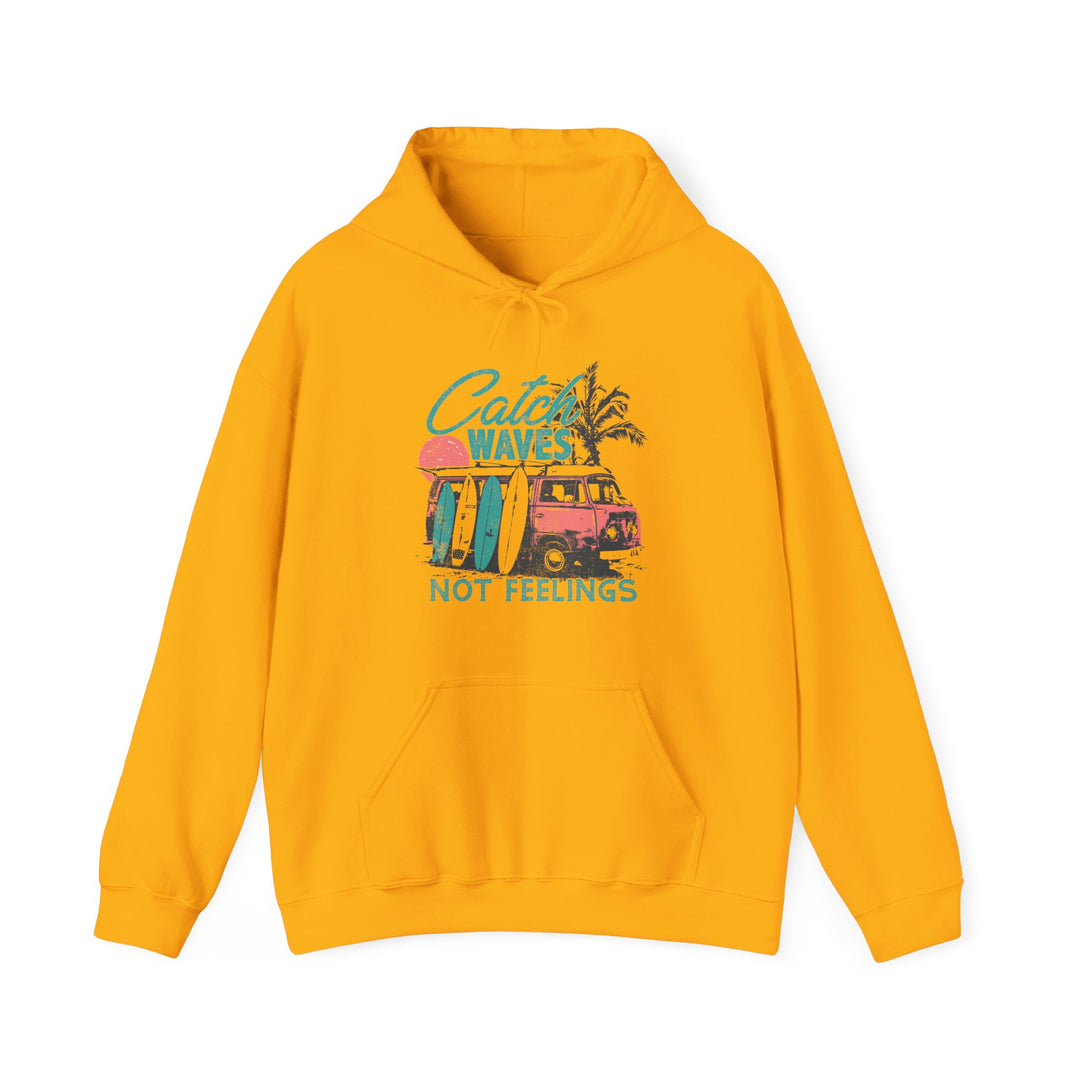 Catch Waves Not Feelings - Unisex Heavy Blend™ Hooded Sweatshirt