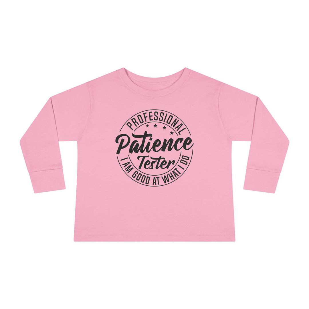 Professional Patience Tester - Toddler Long Sleeve Tee