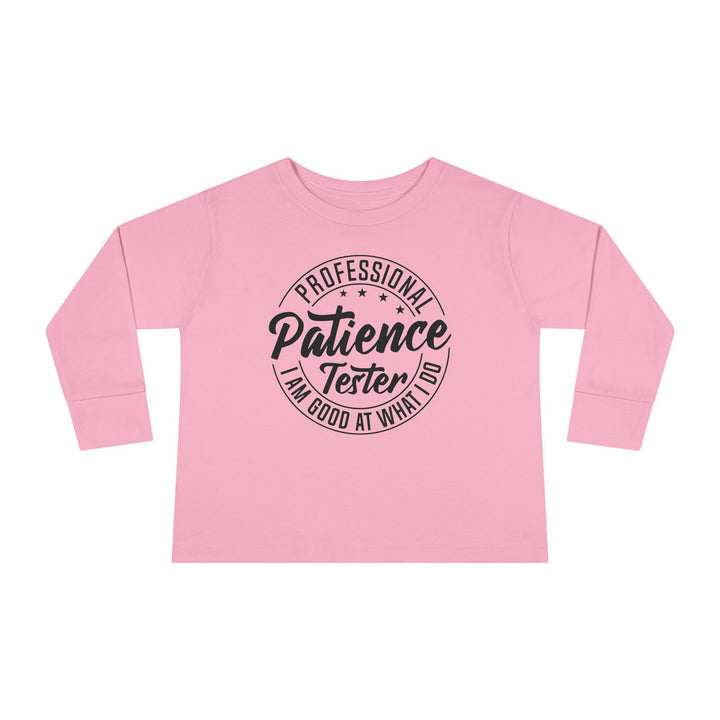 Professional Patience Tester - Toddler Long Sleeve Tee
