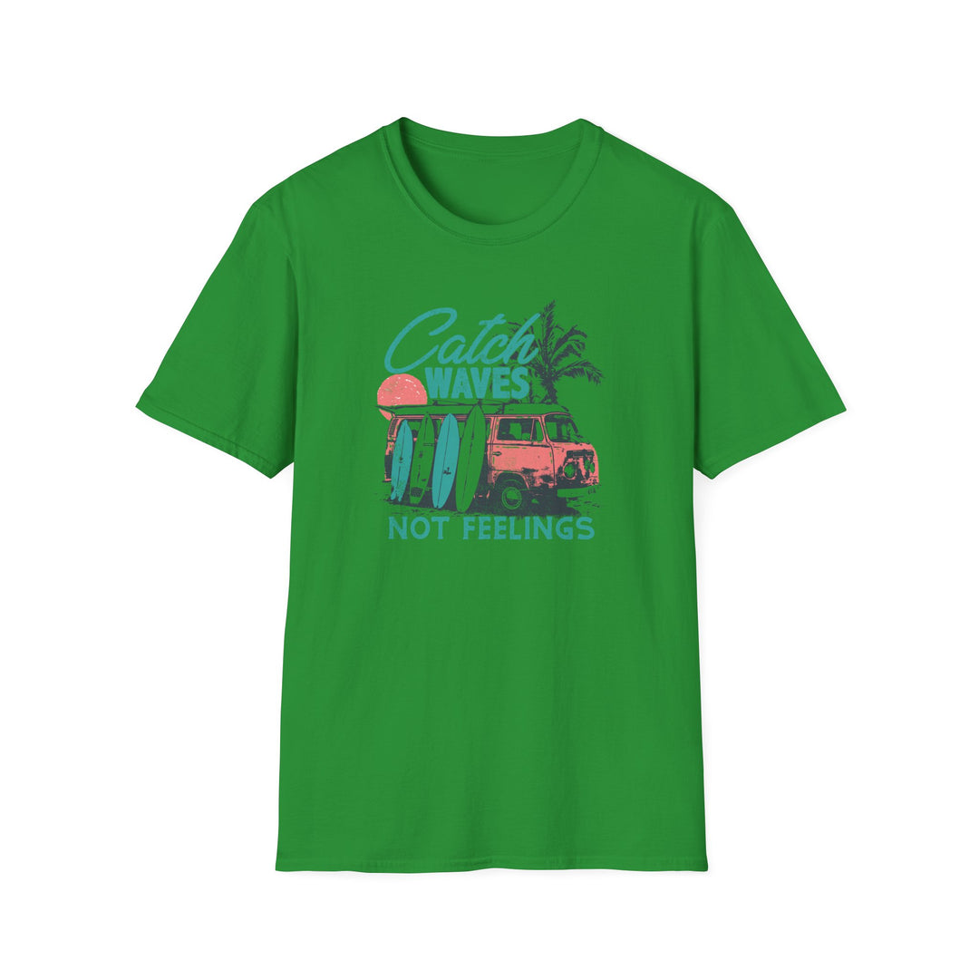 Catch Waves Not Feelings - Unisex Softstyle T-Shirt