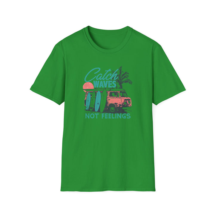 Catch Waves Not Feelings - Unisex Softstyle T-Shirt
